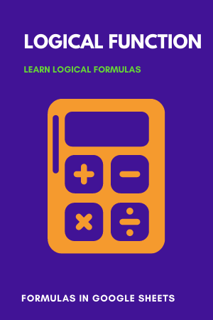 logical functions in google sheets